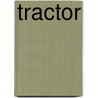 Tractor by Felicity Brooks