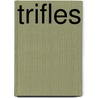 Trifles by Susan Glaspell