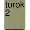 Turok 2 door Ronald Cohn