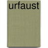 Urfaust door Von Johann Wolfgang Goethe