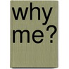 Why Me? door Beverly D. Thomas