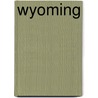 Wyoming by Holly Saari