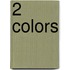 2 Colors