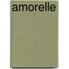 Amorelle by Grace L. Hill