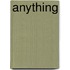Anything
