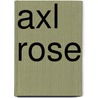 Axl Rose door Ronald Cohn