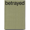 Betrayed by Denise Ryan