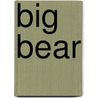 Big Bear door Rudy Wiebe