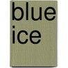 Blue Ice door I.C. Enger