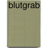 BlutGrab door Andreas Schmidt