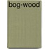 Bog-wood