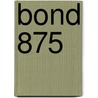 Bond 875 door Ronald Cohn