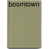 Boomtown by Ronald Cohn