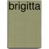 Brigitta by James Howard Gore
