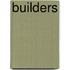 Builders