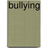 Bullying door Lori Hile