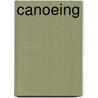 Canoeing door Frederic P. Miller