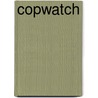 Copwatch door Ronald Cohn