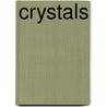 Crystals door Richard Spilsbury