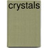 Crystals