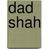 Dad Shah by Ronald Cohn