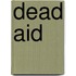 Dead Aid