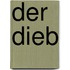 Der Dieb