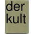 Der Kult