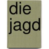 Die Jagd door Christian Felix Weisse
