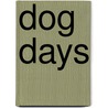 Dog Days door Bruce Meyer