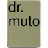Dr. Muto