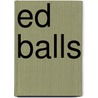 Ed Balls by Ronald Cohn