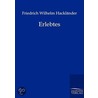 Erlebtes door Friedrich Wilhelm Hackl Nder
