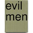 Evil Men