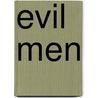 Evil Men door James Dawes