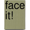 Face It! door Sandra Ford Walston