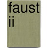 Faust Ii door Von Johann Wolfgang Goethe