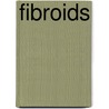 Fibroids by James Segars