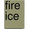 Fire Ice by Paul Kemprecos