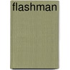 Flashman door George Macdonald Fraser