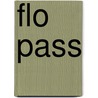 Flo Pass door Adam Cornelius Bert