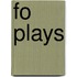 Fo Plays