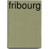 Fribourg door Ronald Cohn