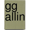 Gg Allin door Ronald Cohn