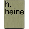 H. Heine by Friedrich Arnold Steinmann