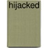 Hijacked