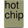 Hot Chip door Ronald Cohn