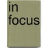 In Focus