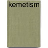 Kemetism by Ronald Cohn