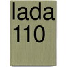 Lada 110 door Ronald Cohn